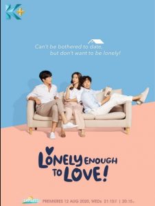 Lonely Enough To Love cast: Ji Hyun Woo, Kim So Eun, Park Geon Il. Lonely Enough To Love Date: 11 August 2020. Lonely Enough To Love episodes: 16.