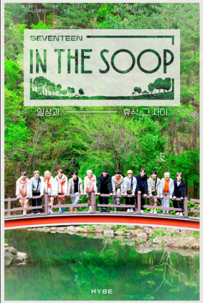 Seventeen in the Soop cast: S.Coups, Yoon Jeong Han, Joshua Hong. Seventeen in the Soop Release Date: 29 August 2021. Seventeen in the Soop Episodes: 8.
